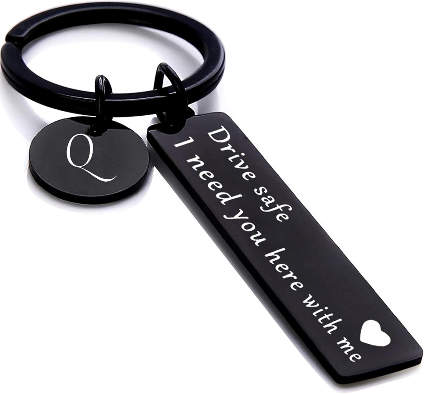 Drive safe keychain for boyfriend, 26 Letter Keychain, I Need You Here with me
