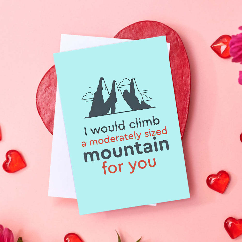 Funny I Would Climb Mountain Valentine's Day Card - NameNecklace