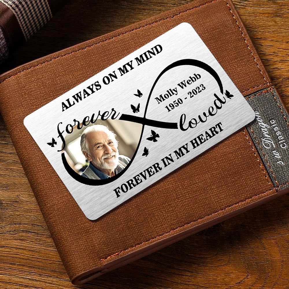 Custom Photo Always On My Mind Forever In My Heart - Memorial Personalized Custom Aluminum Wallet Card