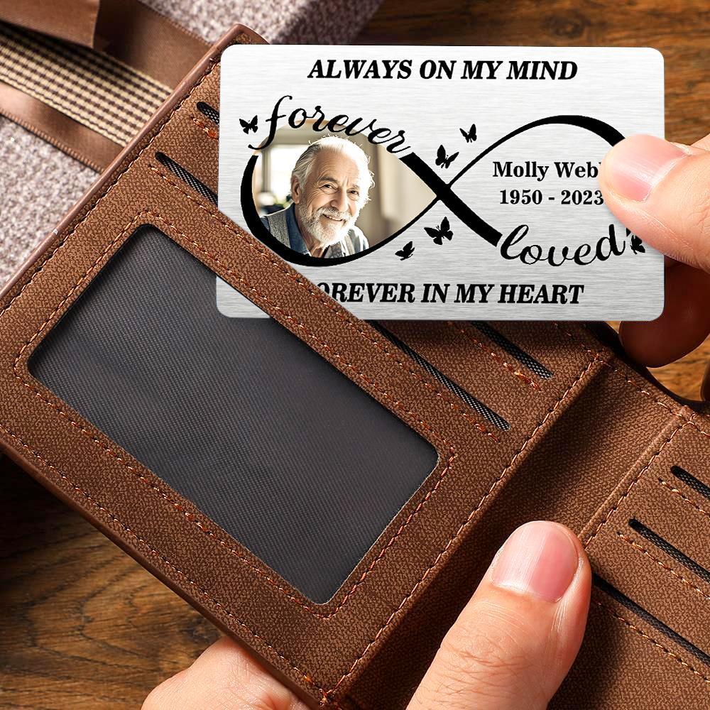 Custom Photo Always On My Mind Forever In My Heart - Memorial Personalized Custom Aluminum Wallet Card
