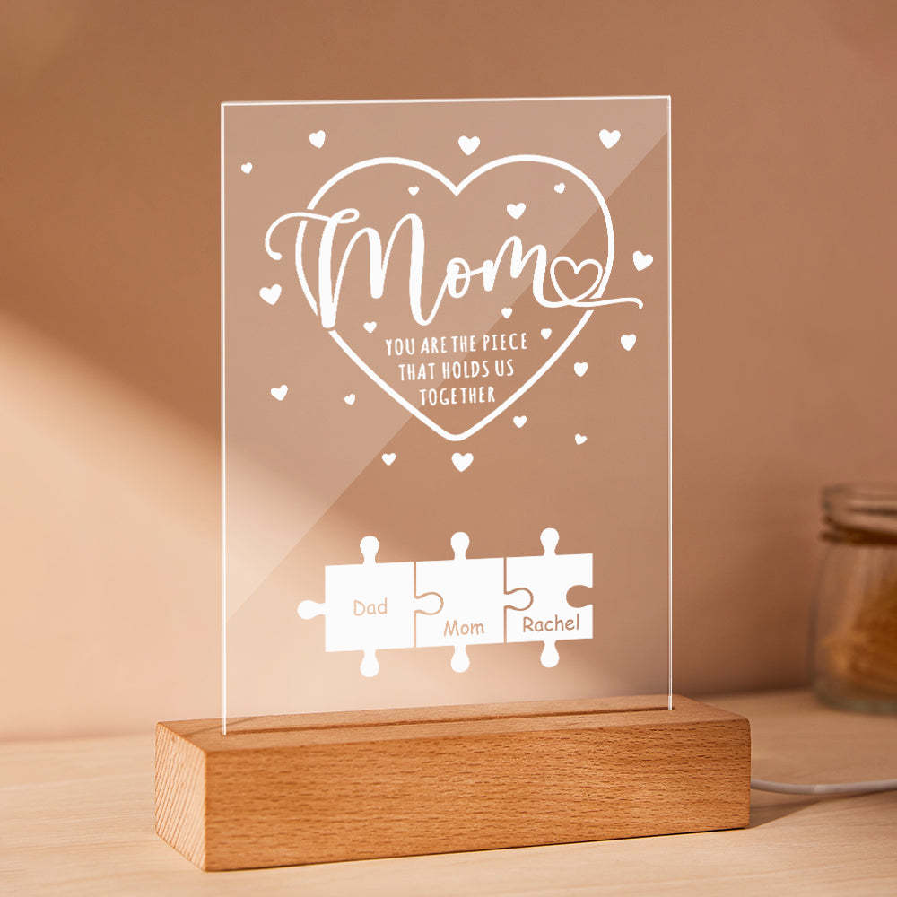 Personalized Mom You Are the Piece that Holds Us Together Acrylic Night Light Gift for Mom - NameNecklace