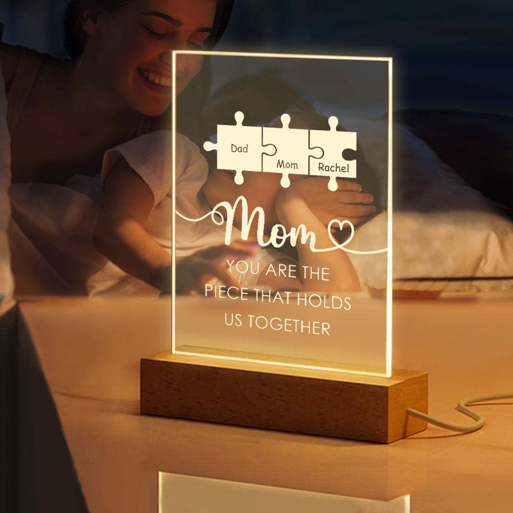 Personalized Mom You Are the Piece that Holds Us Together Acrylic Night Light Gift for Mom - NameNecklace