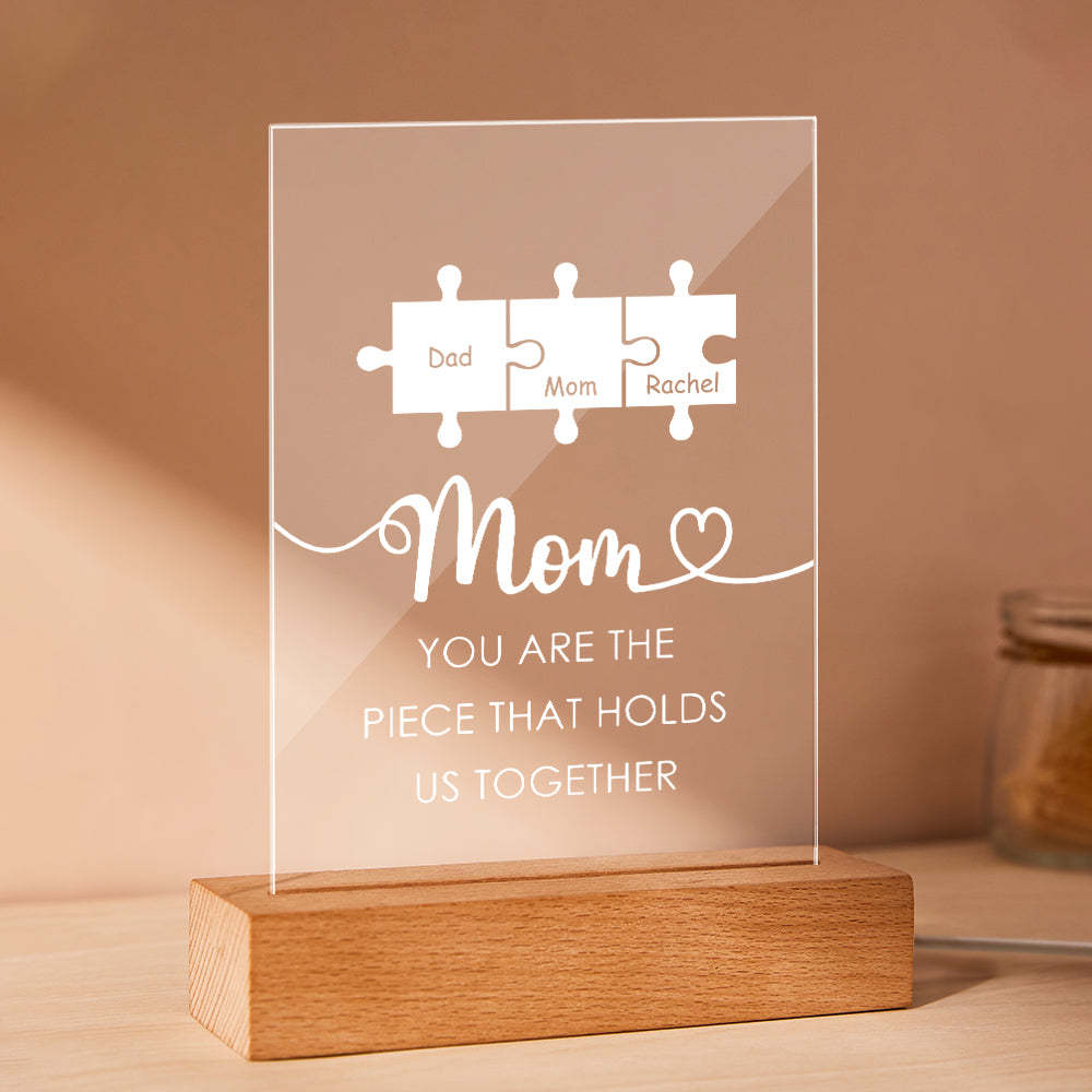 Personalized Mom You Are the Piece that Holds Us Together Acrylic Night Light Gift for Mom - NameNecklace