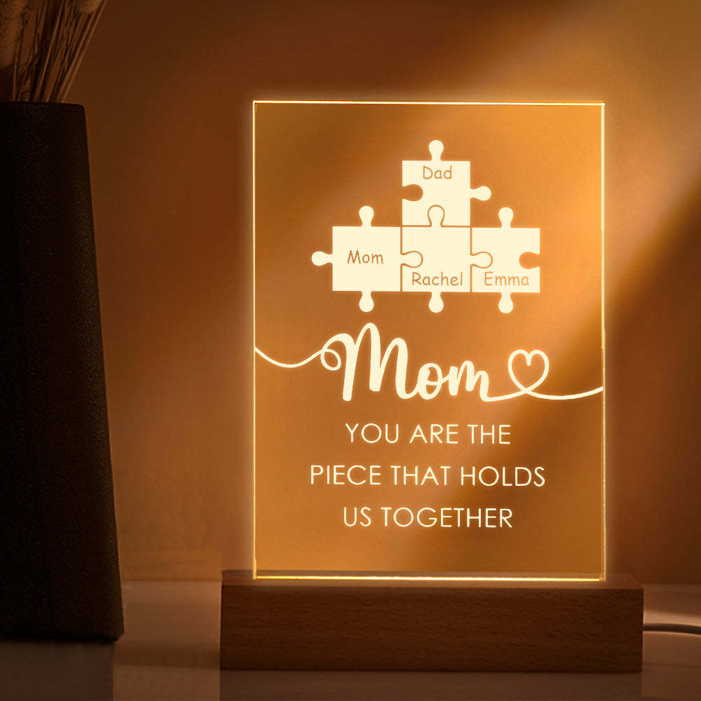 Personalized Mom You Are the Piece that Holds Us Together Acrylic Night Light Gift for Mom - NameNecklace