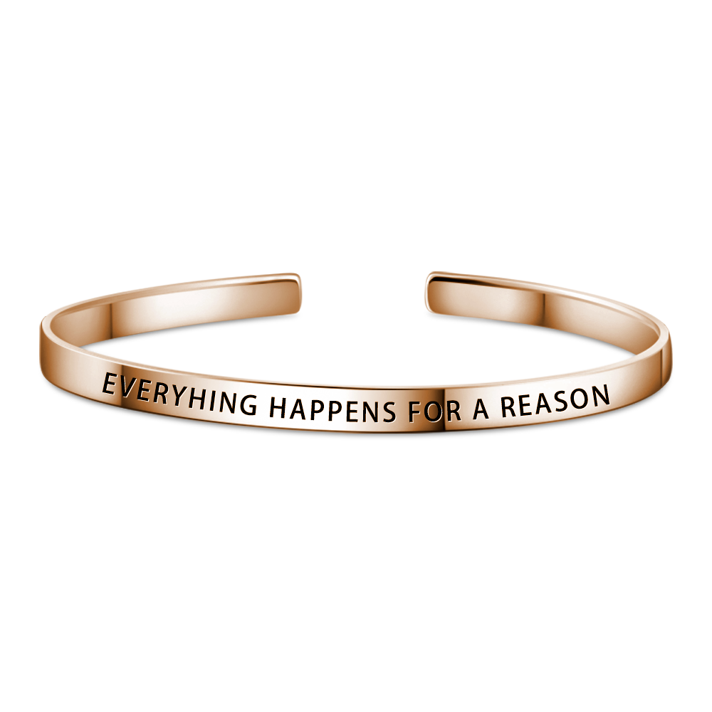 EVERYHING?HAPPENS?FOR?A?REASON Bangle Rose Gold Plated - yournamenecklace