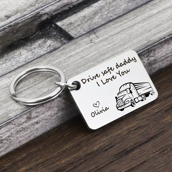 Custom Drive Safe Keychain, Truck Driver Keychain, personalized Trucker Keychain, Drive Safe Daddy Keychain, Gift for Truck Driver Gift for Dad