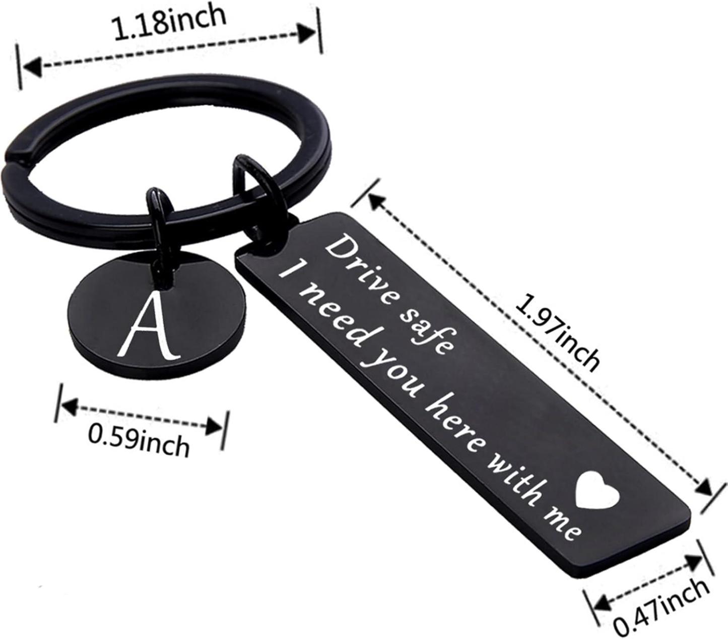 Drive safe keychain for boyfriend, 26 Letter Keychain, I Need You Here with me