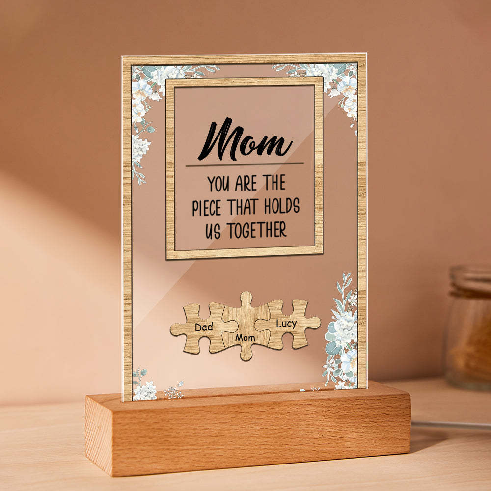 Personalized Mom You Are the Piece that Holds Us Together Acrylic Night Light Mother's Day Gift for Mom - yournamenecklaceuk