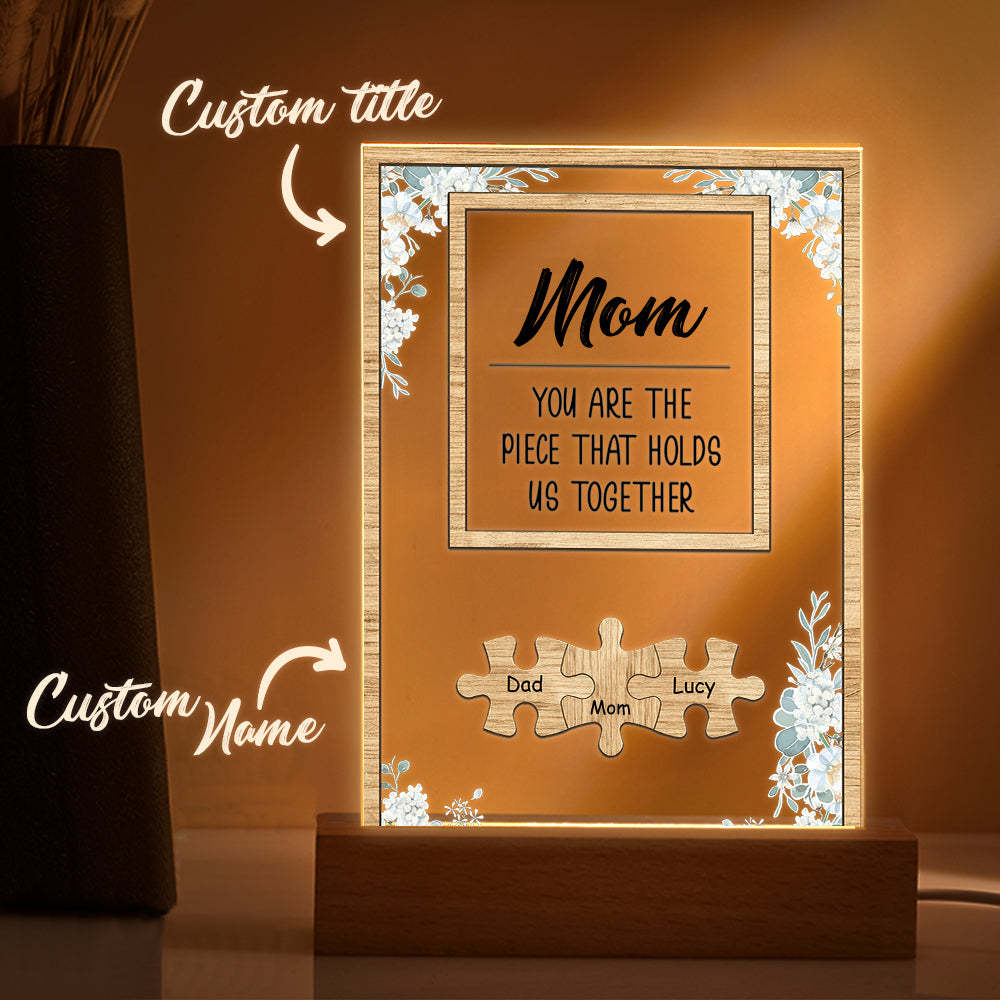 Personalized Mom You Are the Piece that Holds Us Together Acrylic Night Light Mother's Day Gift for Mom - yournamenecklaceuk