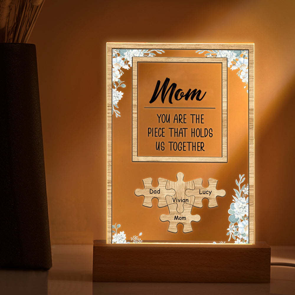 Personalized Mom You Are the Piece that Holds Us Together Acrylic Night Light Mother's Day Gift for Mom - yournamenecklaceuk