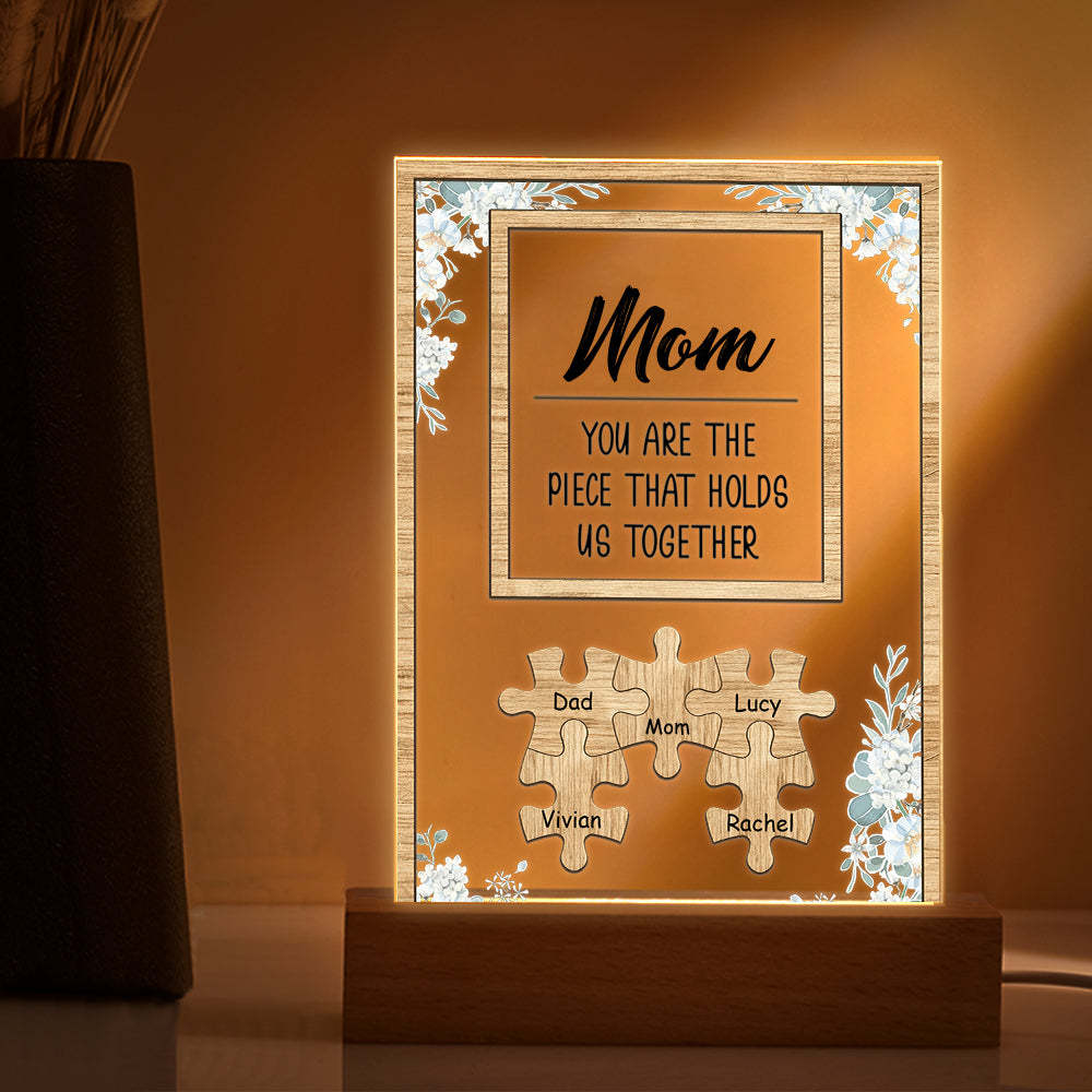 Personalized Mom You Are the Piece that Holds Us Together Acrylic Night Light Mother's Day Gift for Mom - yournamenecklaceuk