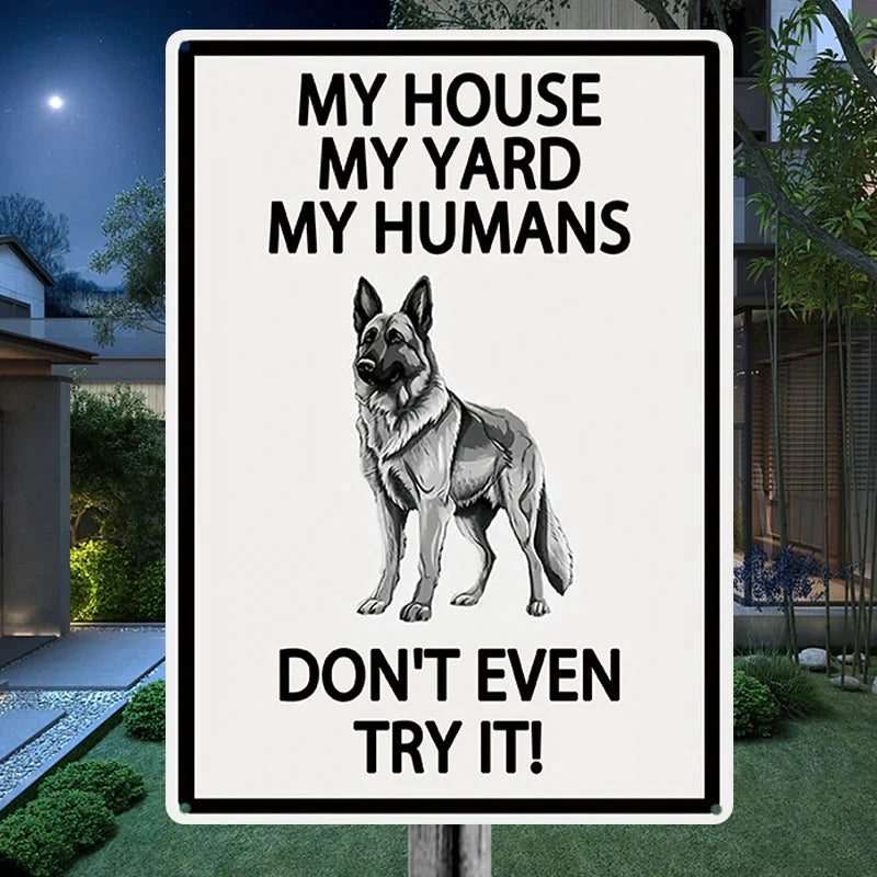 My House My Yard My Humans Don't Even Try It - Ourdoor Metal Sign - Yard Decoration - Yard Warning Metal Sign-Jolura