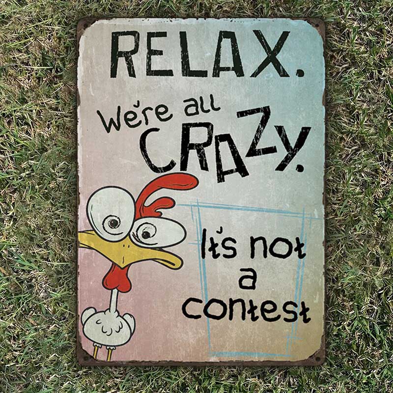 Funny Chicken Relax We Are All Crazy - Chicken Sign - Personalized Custom Vintage Metal Sign-Jolura