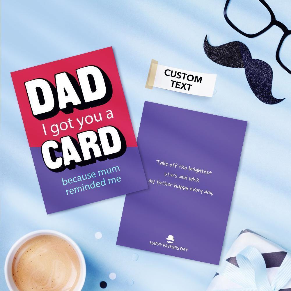 Fathers Day Gift Custom Greeting Card for Him Engraved Card Dad I Got You A Card - MadeMineAU