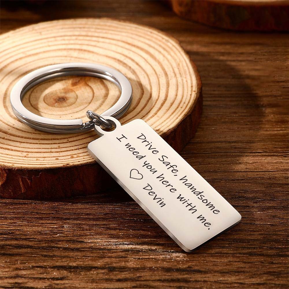 Drive Safe Handsome I Need You Here With Me Custom Keychain Engraved Metal Keychain - myphotowalletau