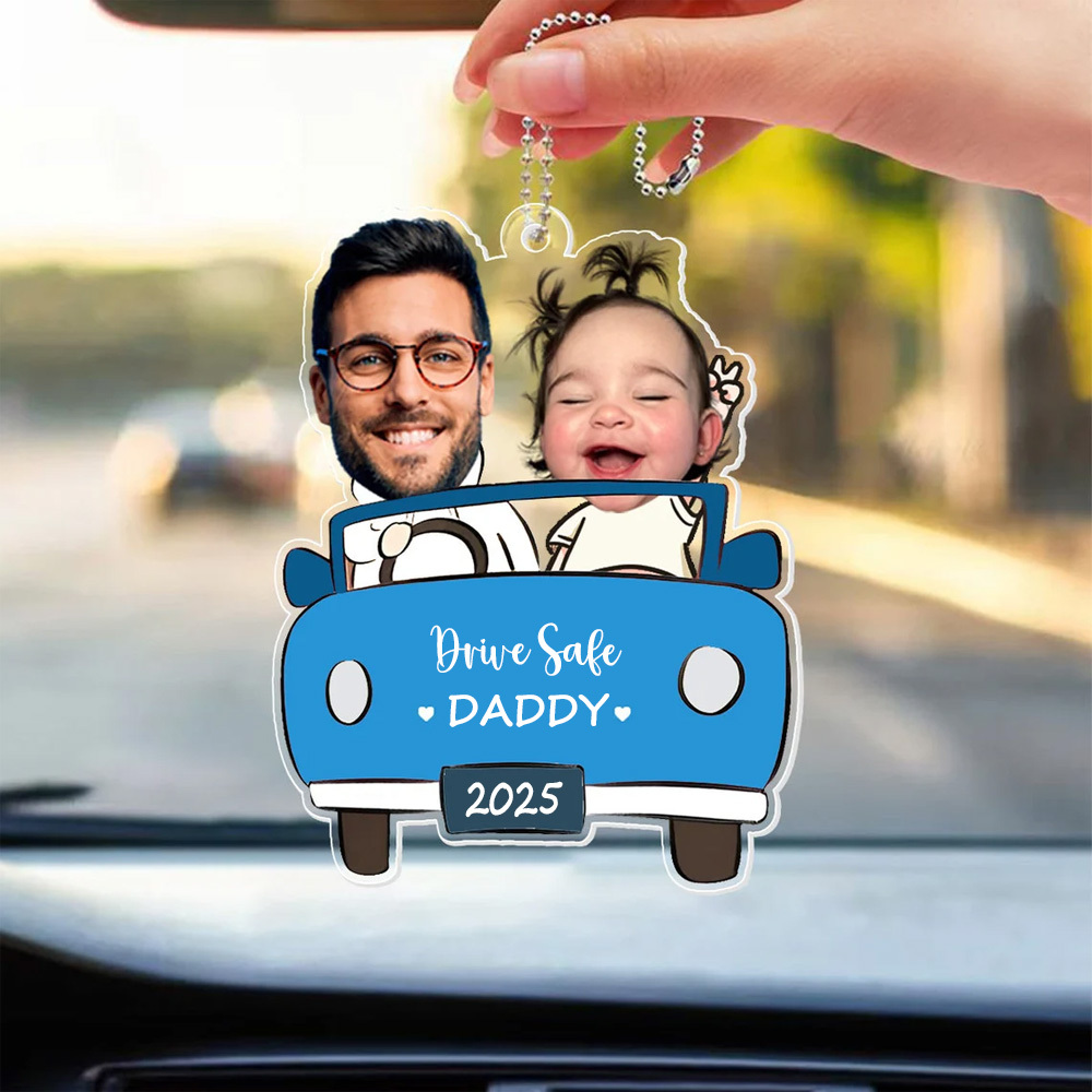 Personalized Photo Ornament in Car for Dad, Funny Customized Drive Safe Daddy Acrylic Hanger Gift Idea for Husband, Dad Birthday Gift - makephotopuzzleuk