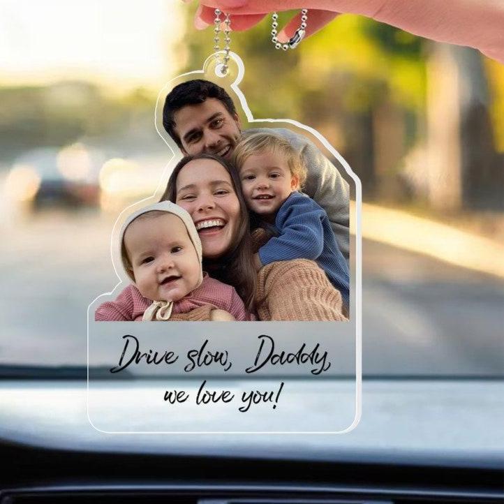 Customized Drive Safe Daddy Ornament with Family Photo, Personalized Picture Acrylic Hanger Gift for Him, Custom Gift Idea for Fathers Day - makephotopuzzleuk