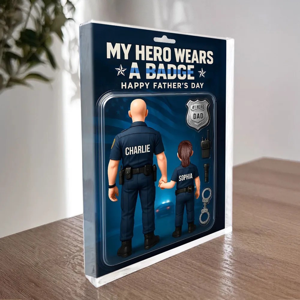 My Hero Wears a Badge – Police Dad Custom Figure Personalized Acrylic Block Plaque, Father's Day Gift for Dad or Husband