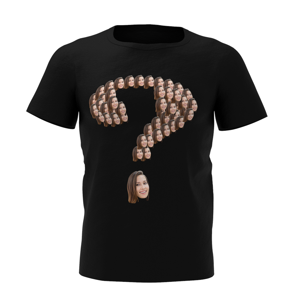 Custom My Face T-shirt Question Mark Tee