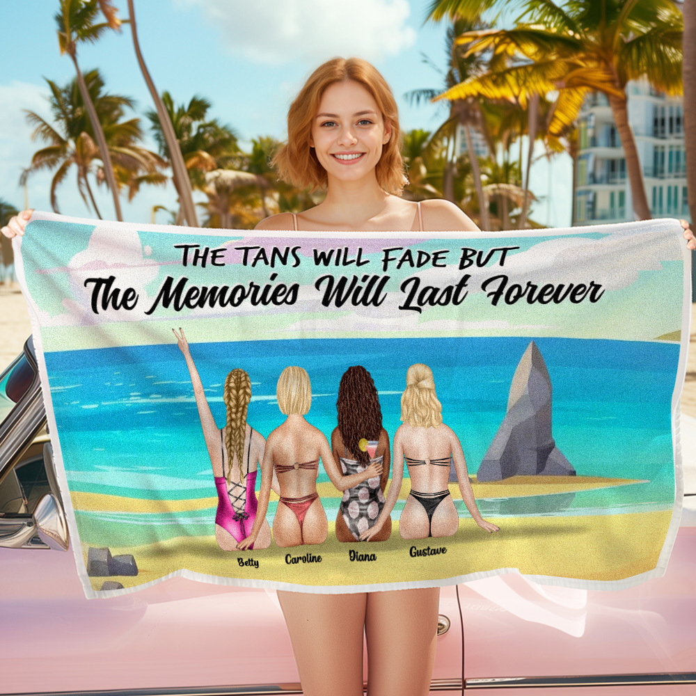Custom Bikini Friends Beach Towel The Tans Will Fade But The Memories Will Last Forever Personalized Beach Towel Gifts For Besties Soul Sisters Gift