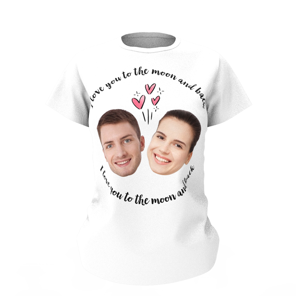 Custom My Face T-shirt Love Woman Tee
