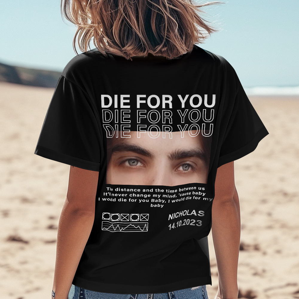 Custom Vintage Photo Shirt Personalized PLAYERA DIE FOR YOU T-Shirt Gift For Him/Her
