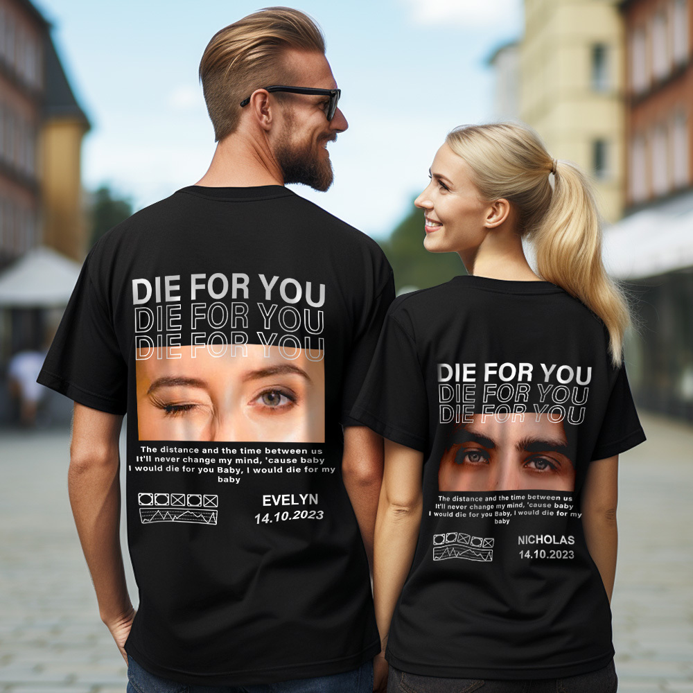 Custom Vintage Photo Shirt Personalized PLAYERA DIE FOR YOU T-Shirt Gift For Him/Her