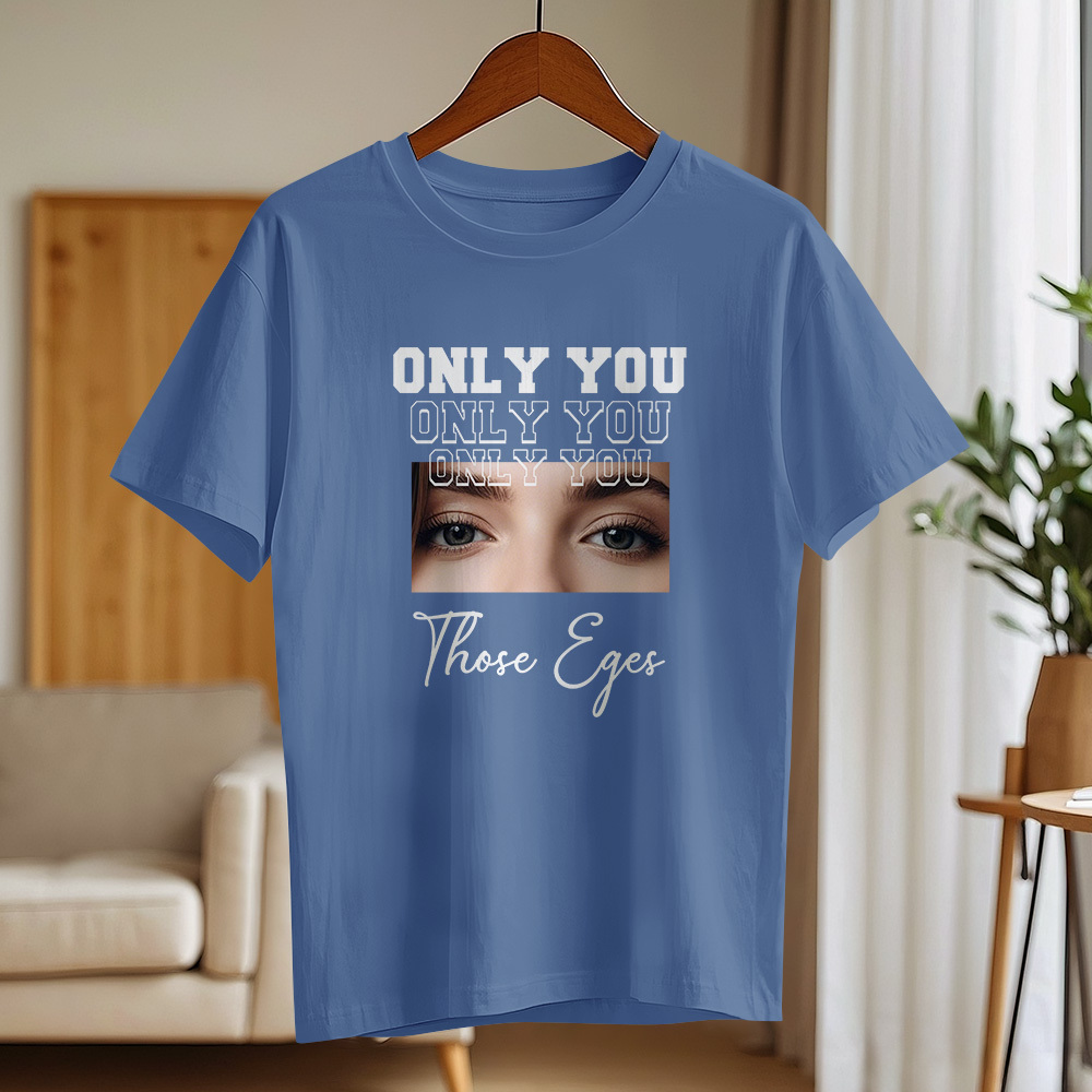 Custom Eyes Comfort Color Shirt, Custom Girlfriend Eyes T-Shirt, Only You Shirt, Custom Boyfriend Eyes Shirt, Valentine Eyes Tee, SFS874