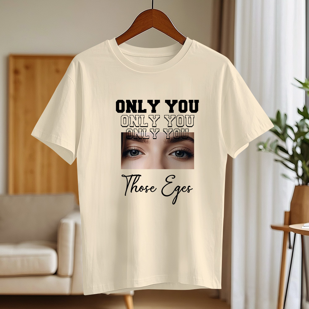 Custom Eyes Comfort Color Shirt, Custom Girlfriend Eyes T-Shirt, Only You Shirt, Custom Boyfriend Eyes Shirt, Valentine Eyes Tee, SFS874