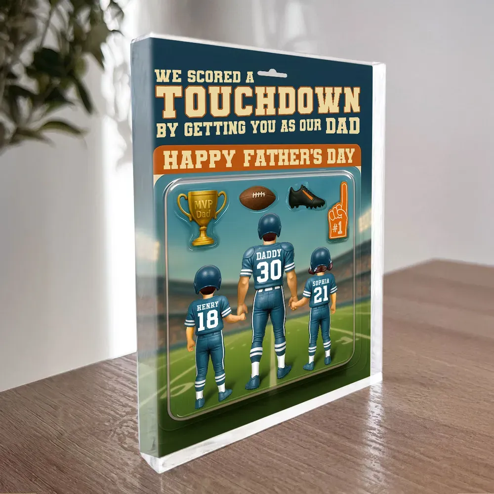 I Scored a Touchdown Getting You as My Dad – Personalized Custom Figure Acrylic Block Plaque, Father's Day Gift for Dad or Husband