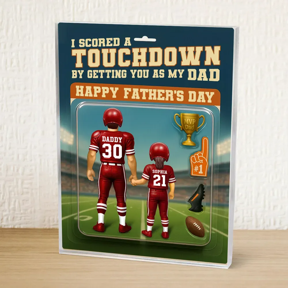 I Scored a Touchdown Getting You as My Dad – Personalized Custom Figure Acrylic Block Plaque, Father's Day Gift for Dad or Husband