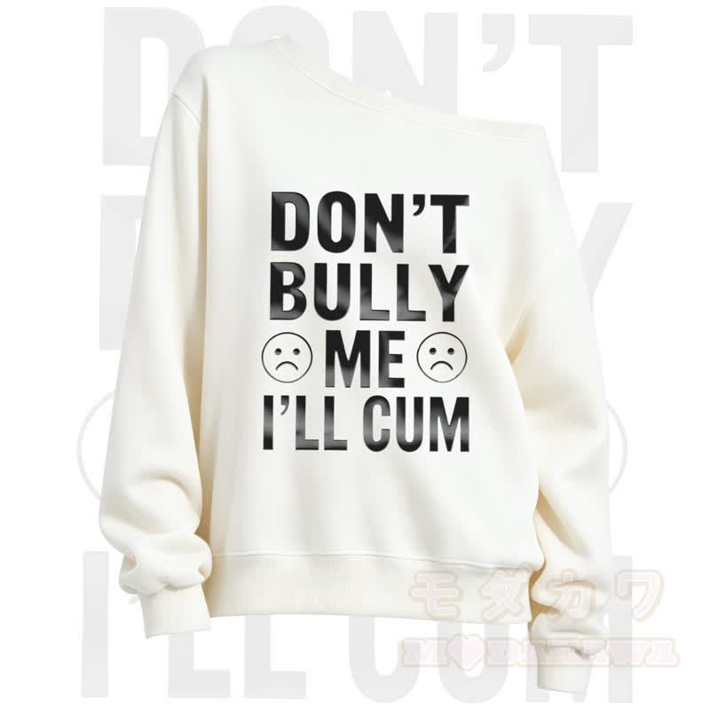 MMODAKAWA DONT'T BULLY ME I'LL CUM Slant Shoulder Sweatshirt - White - 3XL - image 3
