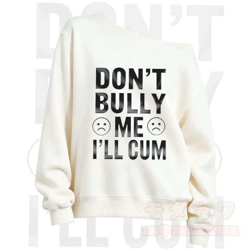 MMODAKAWA DONT'T BULLY ME I'LL CUM Slant Shoulder Sweatshirt - White - 3XL - image 3