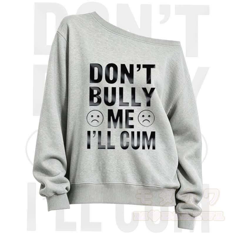 MMODAKAWA DONT'T BULLY ME I'LL CUM Slant Shoulder Sweatshirt - Grey - 3XL - image 6
