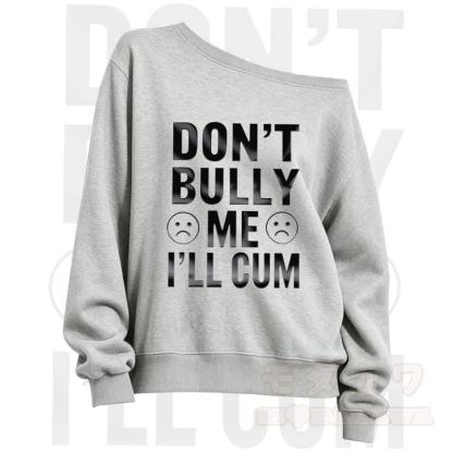 MMODAKAWA DONT'T BULLY ME I'LL CUM Slant Shoulder Sweatshirt - Grey - 3XL - image 6