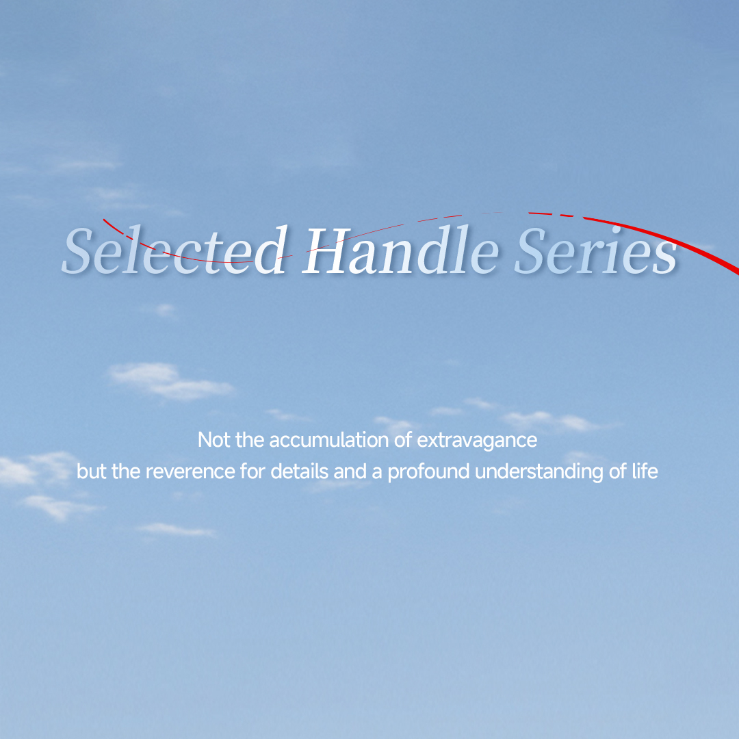 2025 New Arrival | Selected Handle Series