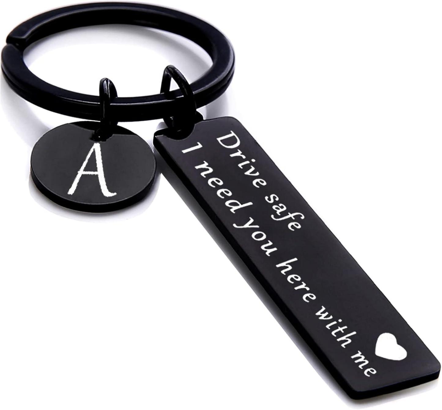Drive safe keychain for boyfriend, 26 Letter Keychain, I Need You Here