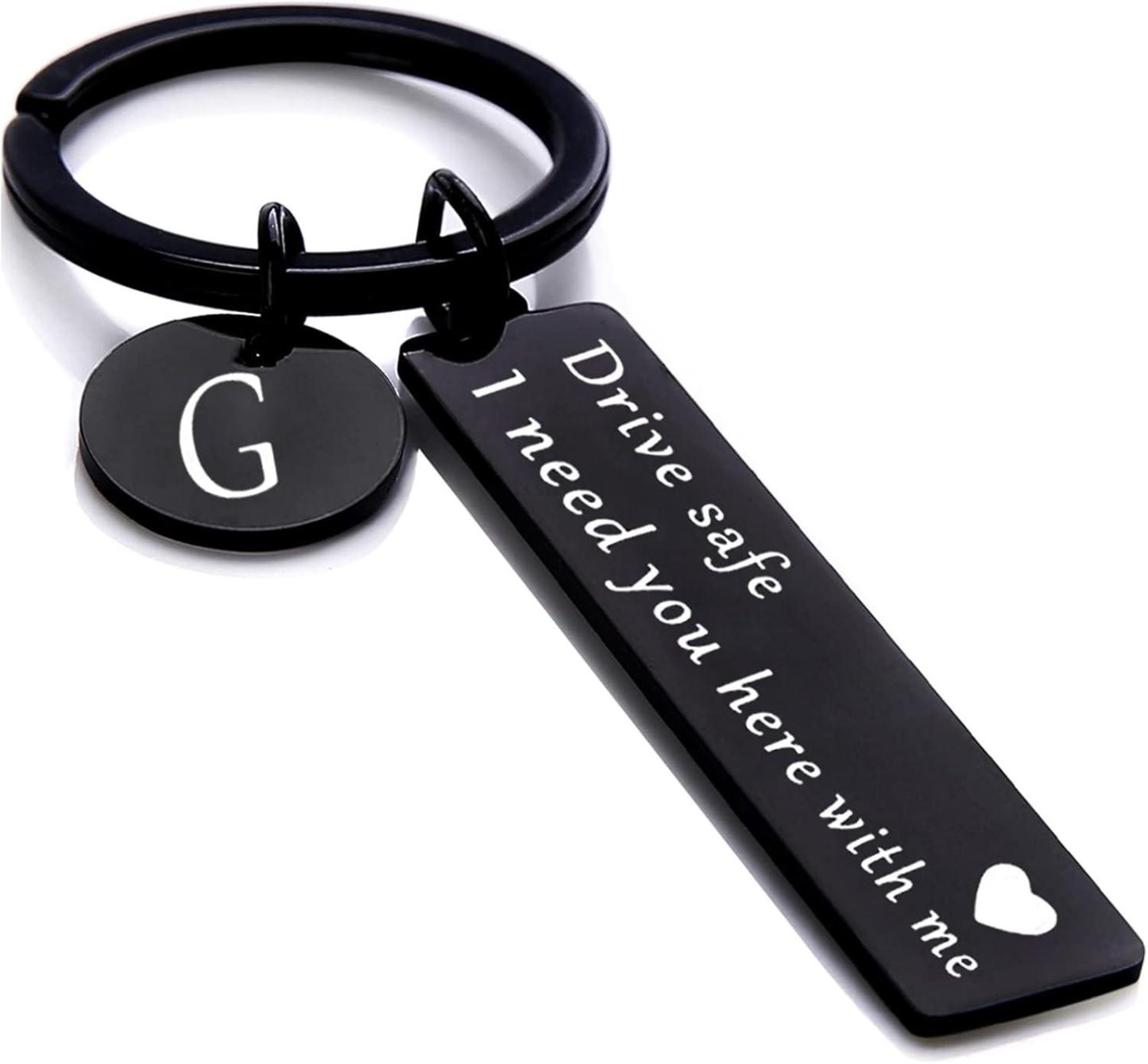 Drive safe keychain for boyfriend, 26 Letter Keychain, I Need You Here with me