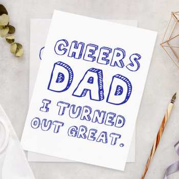 I Turn Out Great Happy Father's Day Card Cartes-cadeaux Pour La Carte D'anniversaire De Papa - votrecollierprenomfr