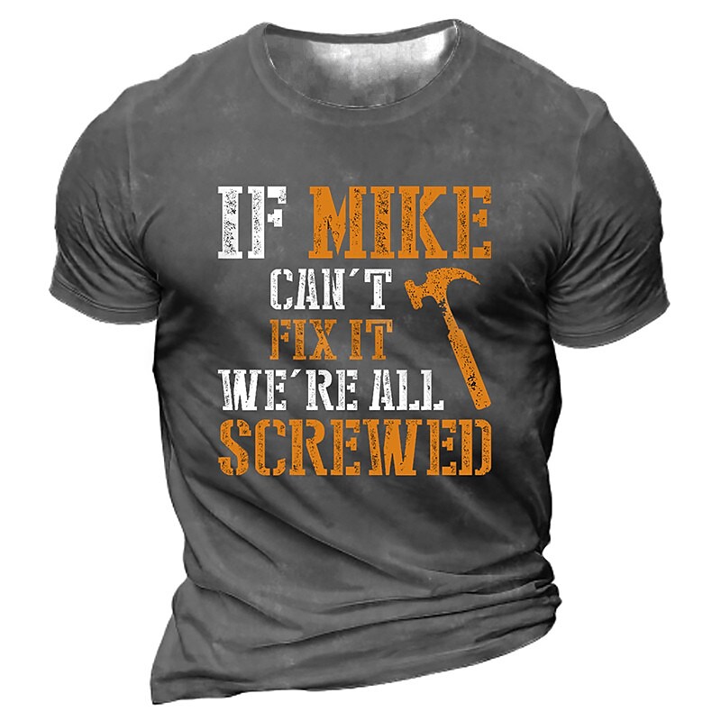 Men's If Mike Can't Fix It We're All Screwed T-shirt