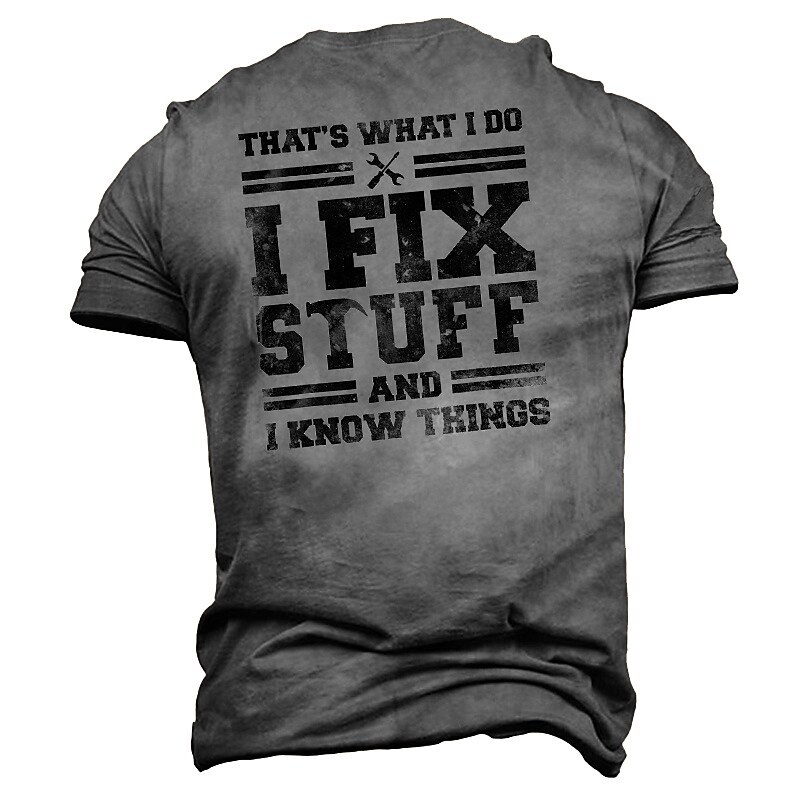 That’s What I Do I Fix Stuff And I Know Things T-Shirt