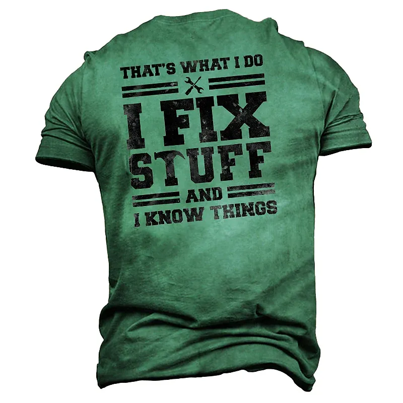 That’s What I Do I Fix Stuff And I Know Things T-Shirt