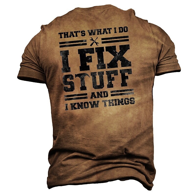 That’s What I Do I Fix Stuff And I Know Things T-Shirt