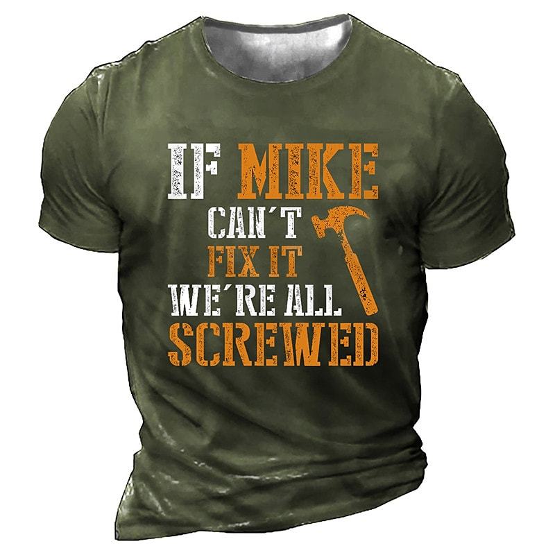 Men's If Mike Can't Fix It We're All Screwed T-shirt