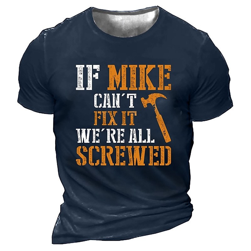 Men's If Mike Can't Fix It We're All Screwed T-shirt