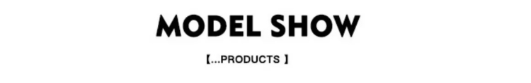 MODEL SHOW 【...PRODUCTS】