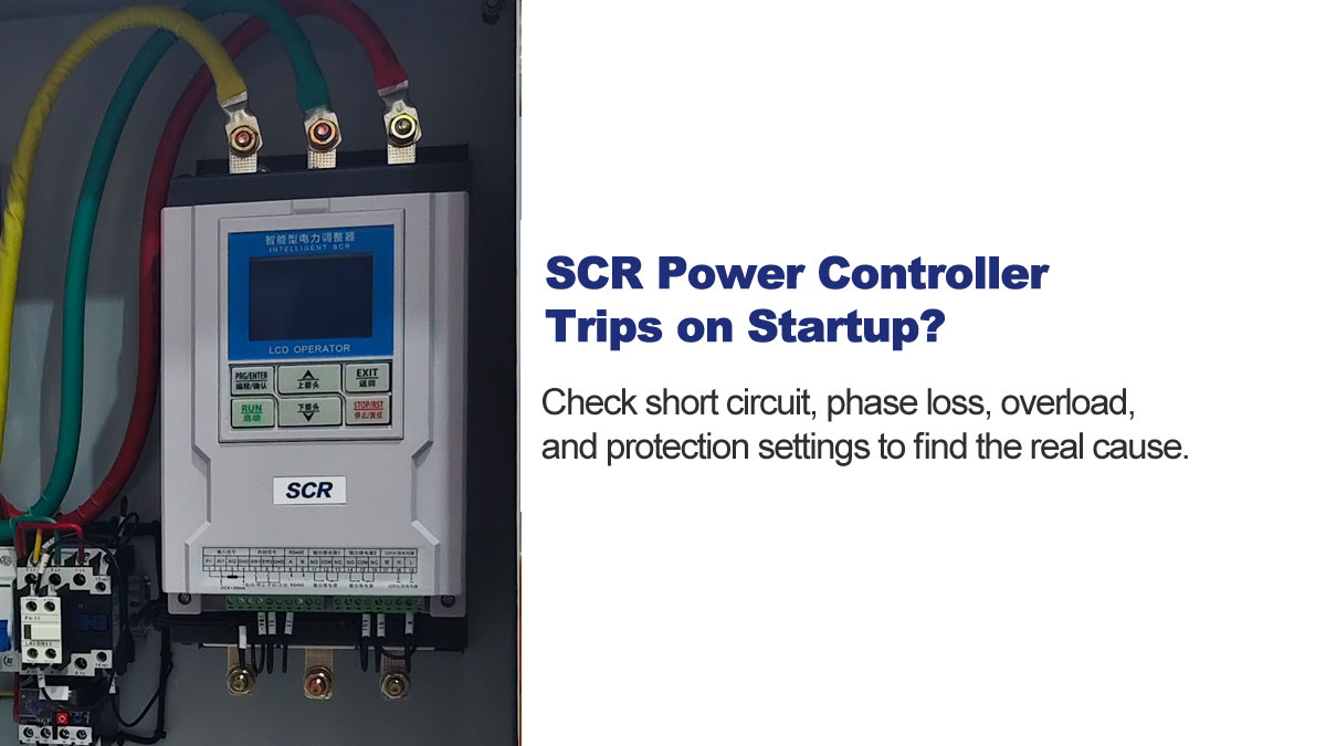 SCR power controller trips on startup — short circuit, phase loss, overload and protection settings troubleshooting guide