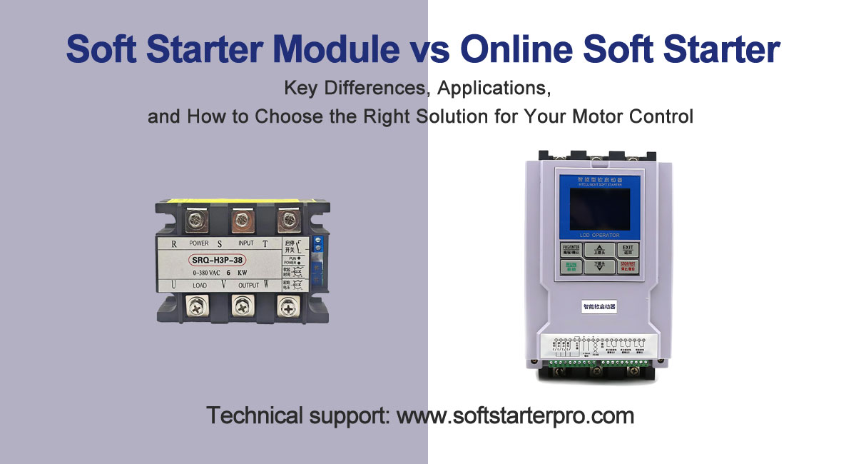 Soft starter module SRQ vs RQ6000 online soft starter comparison