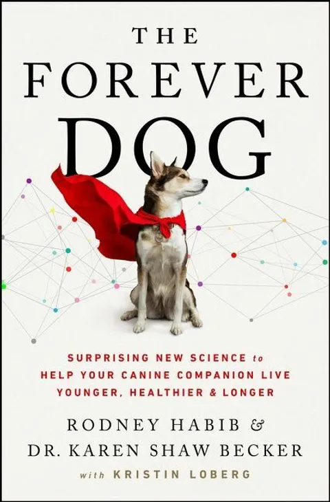 Dr Karen Becker & Rodney Habib Book - The Forever Dog (Soft Cover) : A New Science Blueprint for Raising Healthy and Happy Canine Companions | Pet Natural Care & Health Support Book