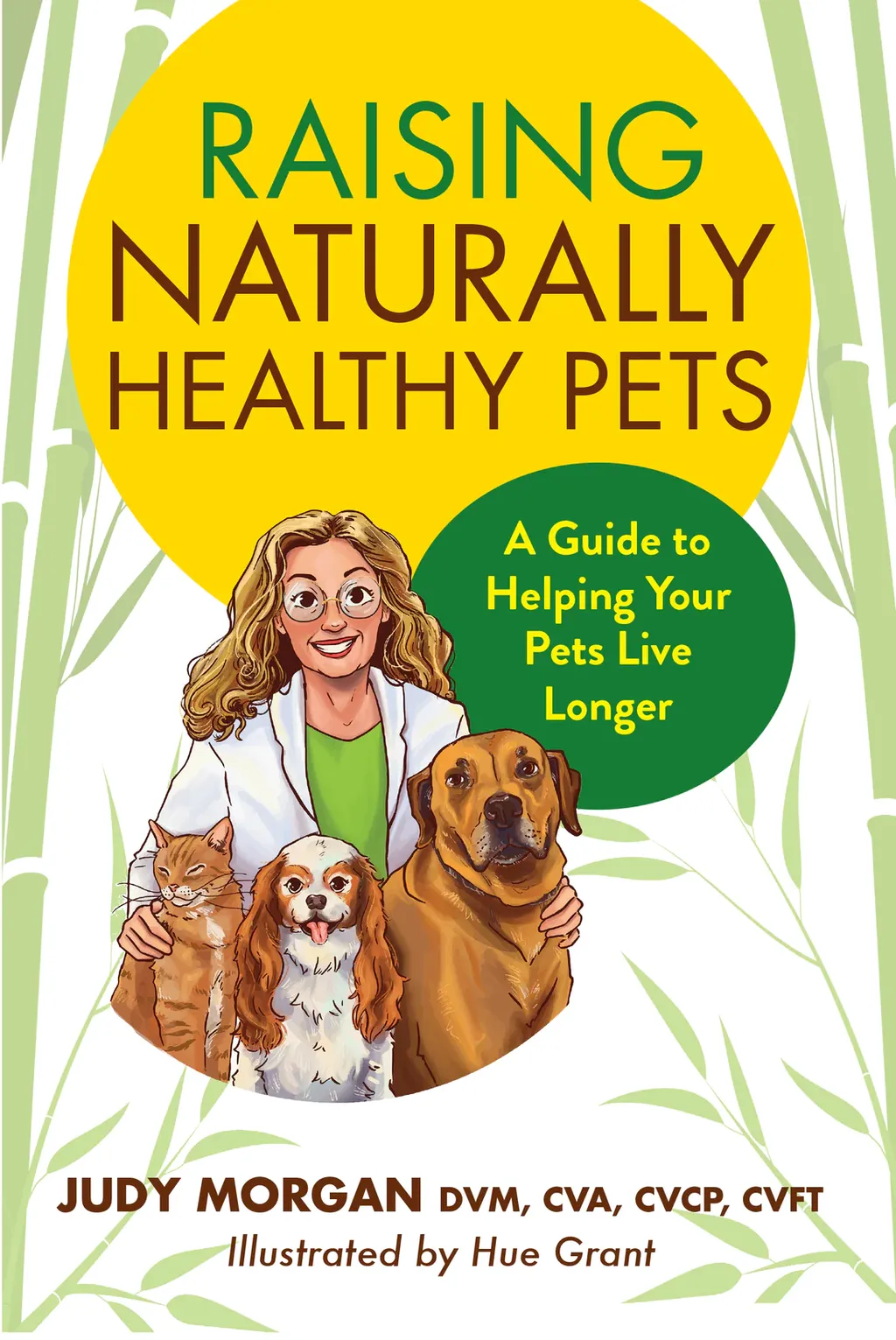 Dr Judy Morgan Book - Raising Naturally Healthy Pets : A Guide to Helping Your Pets Live Longer | Pet Natural Care & Health Support Book